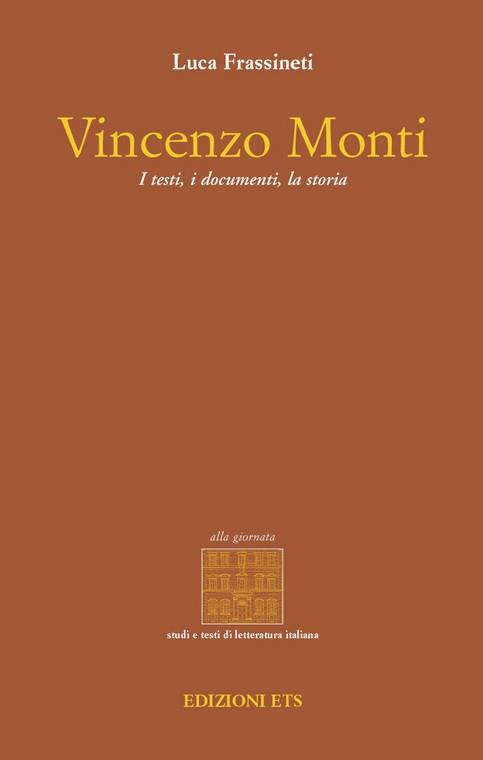 Vincenzo Monti. I testi, i documenti, la storia - Luca Frassineti - copertina