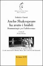 Anche Shakespeare ha avuto i brufoli. Drammaturgie per l'adolescenza