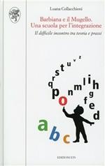 Barbiana e il Mugello. Una scuola per l'integrazione. Il difficile incontro tra teoria e prassi