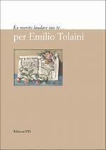 Ex merito laudare tuo te... per Emilio Tolaini