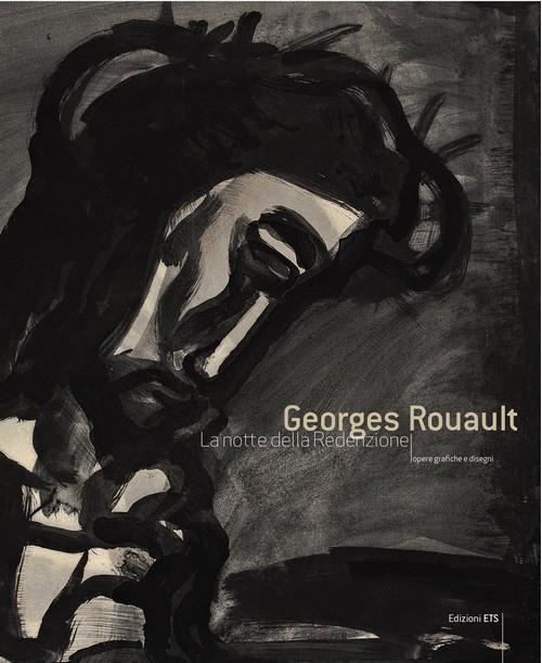 Georges Rouault. La notte della redenzione. Opere grafiche e disegni - copertina
