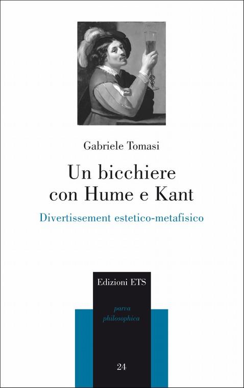 Un bicchiere con Hume e Kant. Divertissement estetico-metafisico - Gabriele Tomasi - copertina