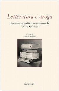 Letteratura e droga. Seminario di studio ideato e diretto da Amleto Spicciani - copertina