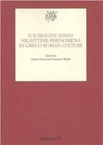 Sub imagine somni: nighttime phenomena in Greco-Roman Culture
