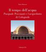 Il tempo dell'acqua. Pasquale Poccianti e l'acquedotto di Colognole