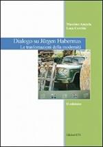Dialogo su Jürgen Habermas. Le trasformazioni della modernità