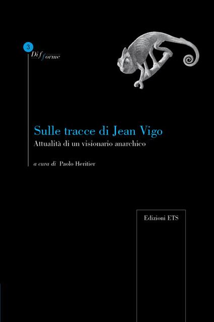 Sulle tracce di Jean Vigo. Attualità di un visionario anarchico - copertina