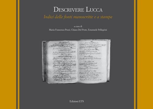 Descrivere Lucca. Indici della fonte manoscritte e a stampa - copertina