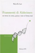 Frammenti di Alzheimer. Un treno in corsa, passa e non si ferma mai