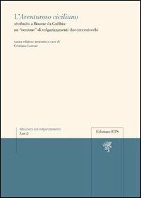 L'Aventuroso ciciliano attribuito a Bosone da Gubbio: un «centone» di volgarizzamenti due-trecenteschi - copertina