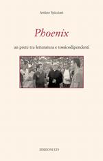Phoenix. Un prete tra letteratura e tossicodipendenti