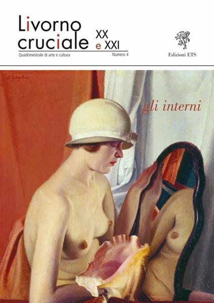 Livorno cruciale XX e XXI. Quadrimestrale di arte e cultura. Vol. 4: Gli interni - copertina