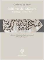 Sulla via del maestro. Un viaggio con Lao-Tze