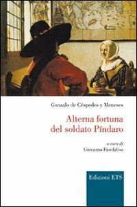 Alterna fortuna del soldato Pindaro - Gonzalo de Cespedes y Meneses - copertina