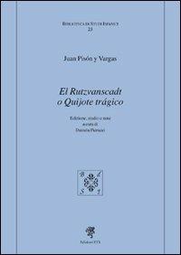 El Rutzvanscadt o quijote tragico - Juan Pisón y Vargas - copertina