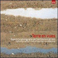 Terre en vues. Regard d'un photographe sur l'architecture de terre. Ediz. francese e inglese - Pierre Buch - copertina