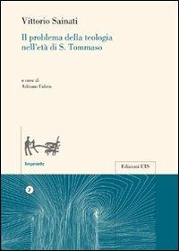 Il problema della teologia nell'età di S. Tommaso - Vittorio Sainato - copertina