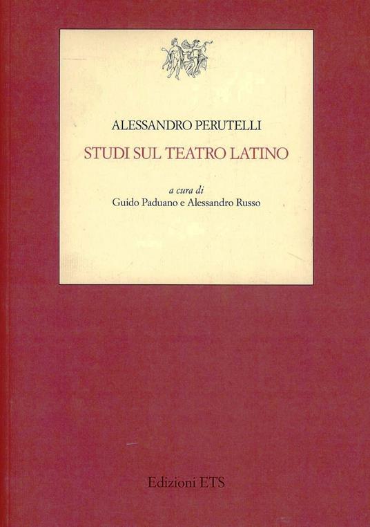 Studi sul teatro latino - Alessandro Perutelli - copertina
