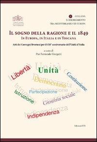 Il sogno della ragione e il 1849 in Europa, in Italia e in Toscana. Atti dei convegni livornesi per il 150° anniversario dell'Unità d'Italia - copertina