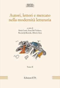Autori, lettori e mercato nella modernità letteraria. Vol. 2