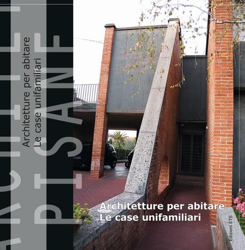 Architetture pisane (2011) vol. 22-23: Architettura per abitare. Le case unifamiliari. Ediz. illustrata - copertina