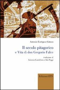 Il secolo pitagorico e vita di Don Gregorio Falce - Antonio E. Gómez - copertina
