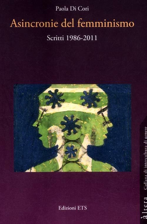 Asincronie del femminismo. Scritti 1986-2011 - Paola Di Cori - copertina