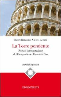 La torre pendente. Storia e interpretazione del campanile del Duomo di Pisa - Mauro Ronzani,Valerio Ascani - copertina