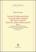 Lezioni di indoeuropeistica con particolare riguardo alle lingue classiche (sanscrito, greco, latino, gotico)
