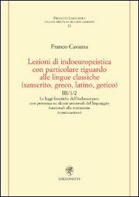 Lezioni di indoeuropeistica con particolare riguardo alle lingue classiche (sanscrito, greco, latino, gotico) - Franco Cavazza - copertina
