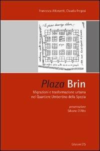 Plaza Brin. Migrazioni e trasformazione urbana nel quartiere umbertino della Spezia - copertina