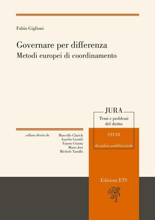 Governare per differenza. Metodi europei di coordinamento - Fabio Giglioni - copertina