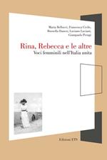 Rina, Rebecca e le altre. Voci femminili nell'Italia unita