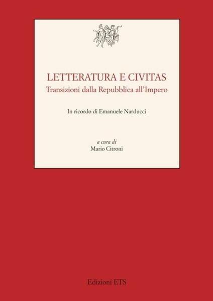 Letteratura e civitas. Transizioni dalla repubblica all'impero - copertina