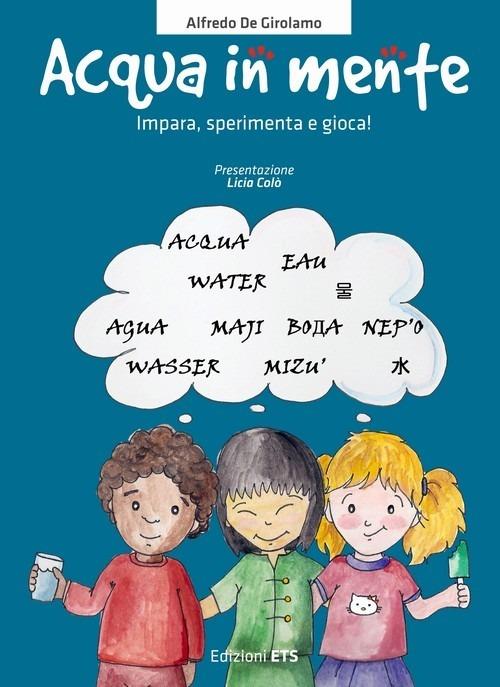 Acqua in mente. Impara, sperimenta, gioca! Ediz. illustrata - Alfredo De Girolamo,Claudia Fachinetti - 3