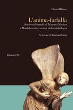 L'anima-farfalla. Studio sul tempio di Minerva medica a Montefoscoli e analisi della simbologia