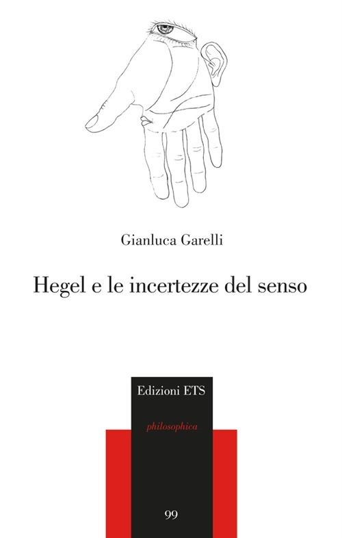 Hegel e le incertezze del senso - Gianluca Garelli - copertina