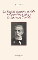 La lezione cristiano-sociale nel pensiero politico di Giuseppe Toniolo