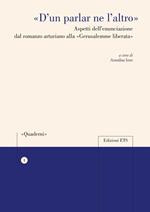«D'un parlar ne l'altro». Aspetti dell'enunciazione dal romanzo arturiano alla «Gerusalemme liberata»