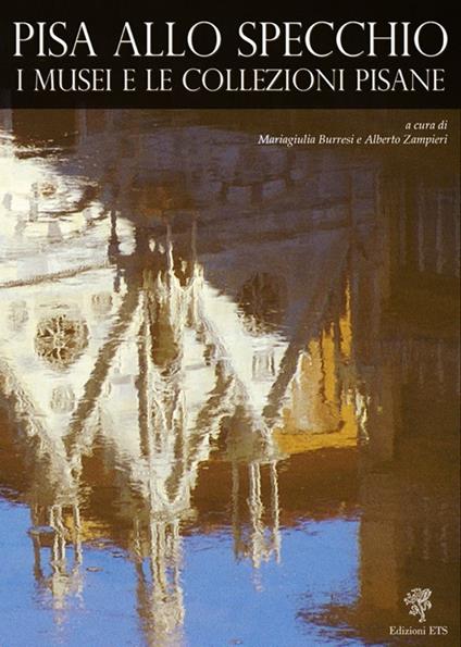 Pisa allo specchio. I musei e le collezioni pisane - copertina