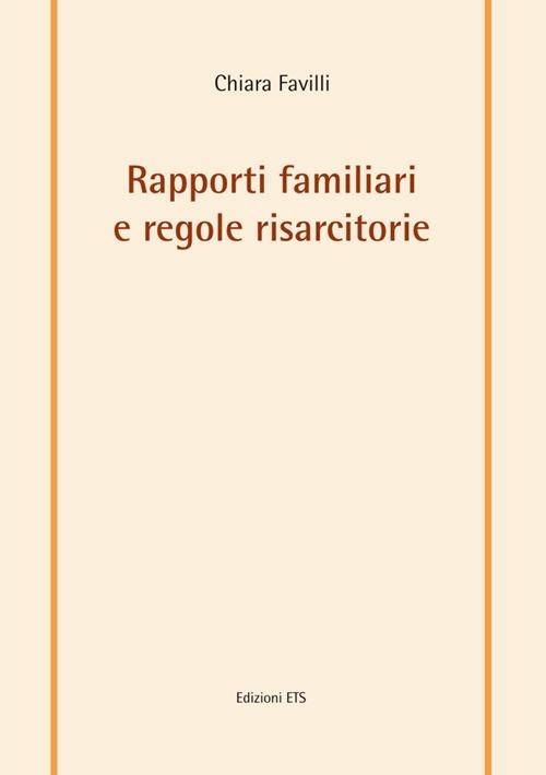 Rapporti familiari e regole risarcitorie - Chiara Favilli - copertina