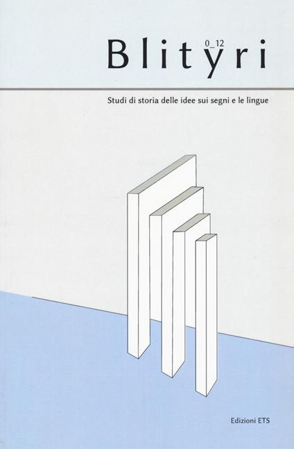 Blityri. Studi di storia delle idee sui segni e le lingue (2012). Vol. 1 - copertina