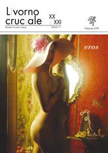 Livorno cruciale XX e XXI. Quadrimestrale di arte e cultura. Vol. 11: Eros