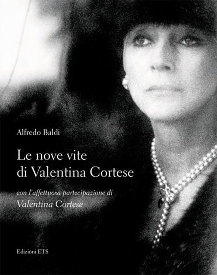 Le nove vite di Valentina Cortese - Alfredo Baldi - copertina