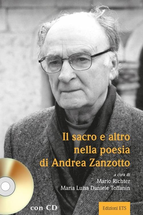Il sacro e altro nella poesia di Andrea Zanzotto - Mario Richter,M. Luisa Daniele - copertina