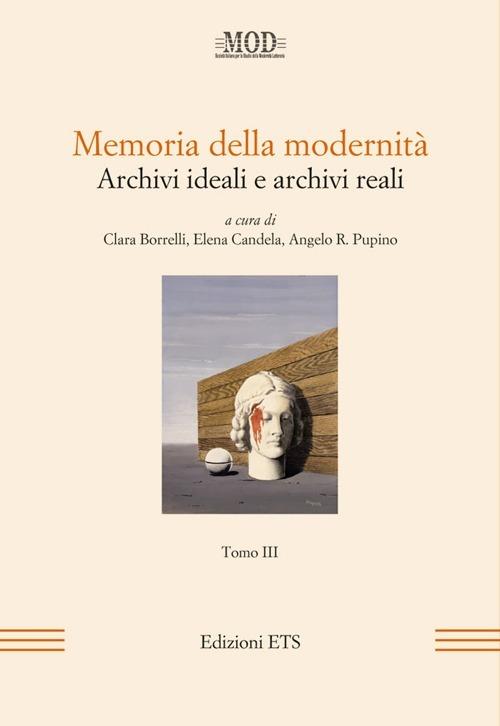 Memoria della modernità. Archivi ideali e archivi reali. Vol. 3 - copertina
