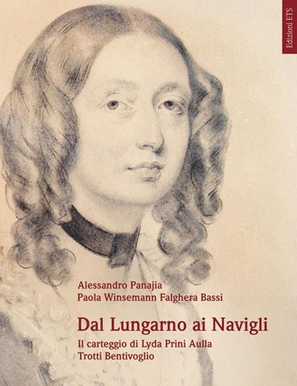 Dal lungarno ai navigli. Il carteggio di Lyda Prini Aulla Trotti Bentivoglio - Alessandro Panajia - copertina