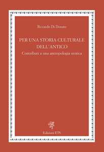 Per una storia culturale dell'antico. Contributi a una antropologia storica