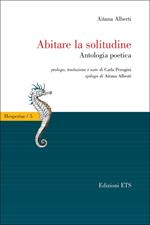 Abitare la solitudine. Antologia poetica