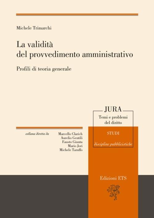 La validità del provvedimento amministrativo. Prifili di teoria generale - Michele Trimarchi - copertina